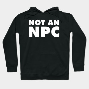 NOT AN NPC Hoodie